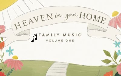 Free Resource: Heaven in Your Home Family Music
